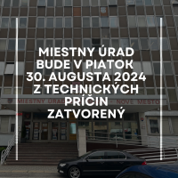 Miestny úrad bude z technických príčin 30.08.2024 zatvorený