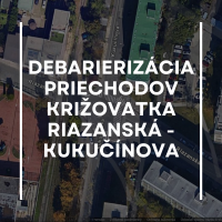 Debarierizácia priechodov pre chodcov Riazanská – Kukučínova od 16.09.2024 – 31.10.2024