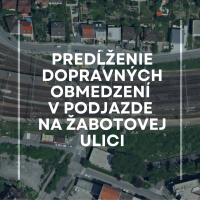 Predĺženie dopravných obmedzení v podjazde na Žabotovej ulici
