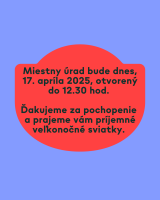 Vo štvrtok 17.apríla je miestny úrad otvorený do 12:30