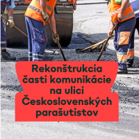 Oznam o rekonštrukcii časti komunikácie na ulici Československých parašutistov