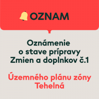 Oznámenie o stave prípravy Zmien a doplnkov č. 1 Územného plánu zóny Tehelná