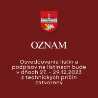 Osvedčovanie listín a podpisov na listinách bude  v dňoch 27. 12. 2023  a 29. 12. 2023 mimo prevádzky