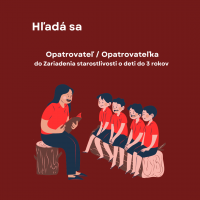 Opatrovateľ / Opatrovateľka  do Zariadenia starostlivosti o deti do 3 rokov 