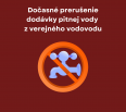 Z dôvodu vzniku poruchy a následnej urgentnej neplánovanej opravy vodovodného potrubia je dočasne prerušená dodávka pitnej vody z verejného vodovodu v lokalite/ulici B…