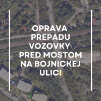 Oprava prepadu vozovky pred mostom na Bojnickej ulici