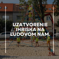 Uzatvorenie detského ihriska na Ľudovom námestí 4. júla