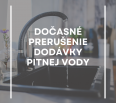 Z dôvodu vzniku poruchy a následnej urgentnej neplánovanej opravy vodovodného potrubia je dočasne prerušená dodávka pitnej vody z verejného vodovodu v lokalite/ulici R…