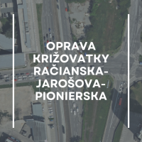 Uzávera križovatky Račianska-Jarošova-Pionierska v smere z mesta od 12. do 14. júla