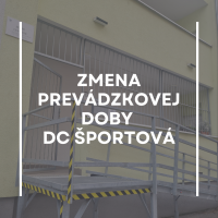 Zmena prevádzkovej doby DC Športová