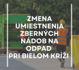 Vážení obyvatelia,

radi by sme Vás informovali o dočasnej zmene umiestnenia zberných nádob počas prebiehajúcich stavebných prác na ulici Pri Bielom kríži. Spoločnos…