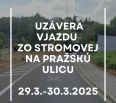 Vážené obyvateľky, vážení obyvatelia,

chceli by sme vás informovať o víkendovej uzávierke výjazdu zo Stromovej ulice na Pražskú ulicu, tento úsek bude uzatvorený z …