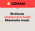 Vážení obyvatelia,
 

z dôvodu zabezpečenia bezpečnosti a ochrany zdravia pri práci počas letných mesiacov budú od 1. júla 2025 do 31. augusta 2025 dočasne upravené…